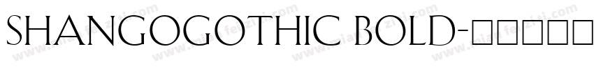 ShangoGothic Bold字体转换